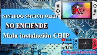 Nintendo Switch OLED No enciende  (Mala instalación de chip)