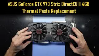 ASUS GeForce GTX 970 Strix DirectCU II 4GB Thermal Paste Replacement