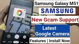 Samsung Galaxy M51 Google camera Support | install GCam on Samsung Galaxy M51 After New Update