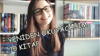 Yeniden Okuyacağım 10 Kitap!