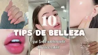 10 TIPS de BELLEZA que toda ADOLESCENTE debería saber de inmediato 🌷 | Moonie