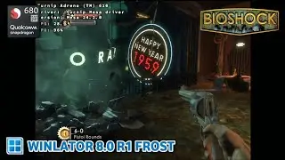 Winlator 8.0R1 Frost | BIOSHOCK | Snapdragon 680