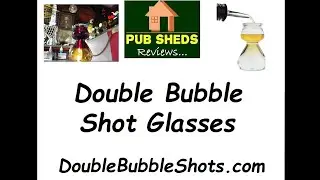 **REVIEW** Double Bubble Shot Glasses - DoubleBubbleShots.com