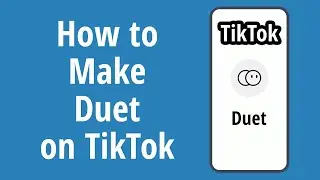 How to Make Duet on TikTok 2020