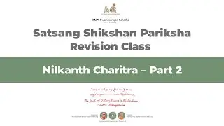 Nilkanth Charitra – Part 2 | Satsang Shikshan Pariksha Revision Class