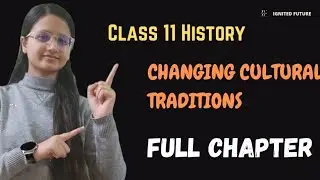 Changing Cultural tradition | Full Chapter | Class 11 History | Oneshot | #history #class11 #oneshot
