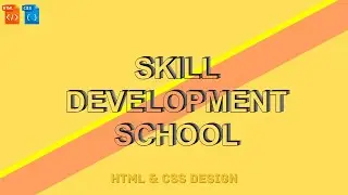 HTML & CSS Skill Development School Text Animation Effects