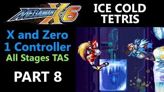 Ice Cold Tetris - Part 8 - Mega Man X6 - X and Zero, 1 Controller - All Stages TAS