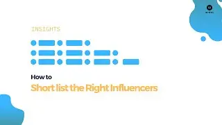 How a brand can shortlist the right influencers for their influencer marketing campaign?