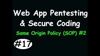Web Application Penetration Testing and Secure Coding #17 - Same Origin Policy (SOP) #2
