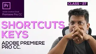 Shortcut keys in Adobe Premiere Pro - Class 27 - Hindi & Urdu