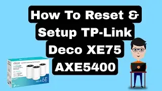 How To Setup TP-Link Deco XE75 AXE 5400