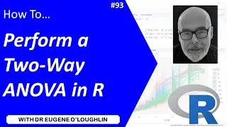 How To... Perform a Two-Way ANOVA in R #93