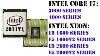 Помощь по выбору процессора на сокет 2011v1, обзор всех серий Xeon E5 1600/v2 E5 2600/v2 и i7