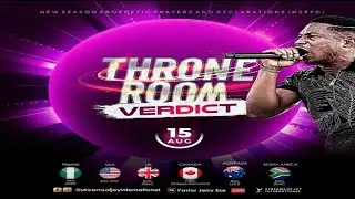 THRONE ROOM VERDICT || NSPPD || 15TH AUGUST 2024