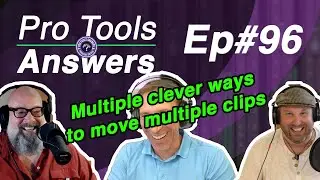 Pro Tools Answers # 96 | Moving Multiple Clips in Pro Tools