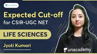 Expected Cutoff for CSIR 2021 | Jyoti Kumari | Unacademy Live CSIR UGC NET