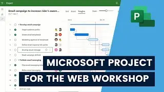 Microsoft Project for the Web - Introductory Workshop *Demo of the powerful Microsoft PPM tool*