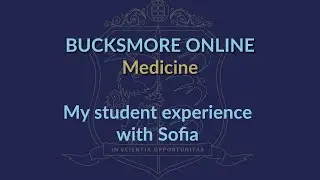 Virtual Medicine - My student experience with Sofia | Bucksmore Education