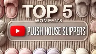 TOP 5 women's plush house slippers