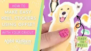 Easy-Peel Sticker Tutorial: Making Stickers With Cricut