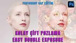Photoshop – Hap Eğitim; “Kolay Çift Pozlama” (Easy Double Exposure).