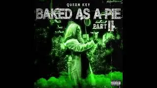 Queen Key - Baked As A Pie Pt 2 (Official Audio)