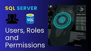 How to create Users, Roles, and grant permissions in SQL Server | VirtualTechBytes