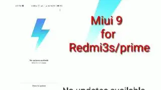 Miui 9 update for Redmi 3s/prime