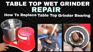 Table top wet grinder Repair!! How to replace Table top grinder Bearing. #tech9india #repair