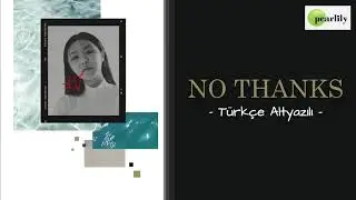 [Türkçe Altyazılı] WHEEIN - NO THANKS