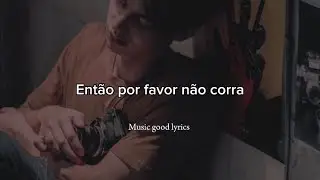 Corbyn Besson - Don't Run (TRADUÇÃO PT BR)