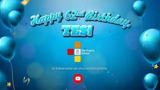 CELEBRACIÓN CUMPLEAÑOS 62 🎂🥳🇬🇧 | THE ENGLISH SCHOOL