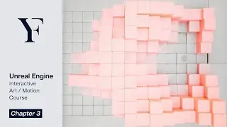 Unreal Engine 4 [Course] Real-Time New Media Art / Interactive Art | Ch.3 - Blueprints 2