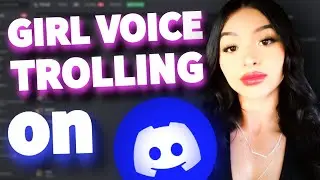 GIRL VOICE TROLLING ON DISCORD🥰😈