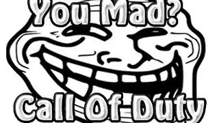 You Mad Call Of Duty?