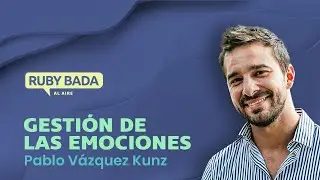 Disfruta de tu vida aprendiendo a gestionar tus emociones. Con Pablo Vazquez Kunz y Ruby Bada.
