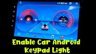 Enable Car Android Head Unit Keypad Light | Turn On Car Android Key Illumination Light