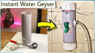 How To Make Electric Instant Geyser Under $5 | Automatic Hot Water Geyser DIY