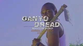GANYO DREAD SUCCESS ROAD ENDORSEMENT VIDEO