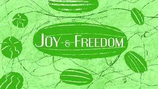Joy and Freedom - Episode 2