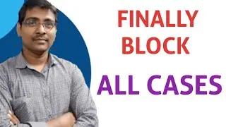 FINALLY BLOCK || MULTIPLE CASES || WITH HANDLING EXCEPTION || WITHOUT HANDLING EXCEPTION