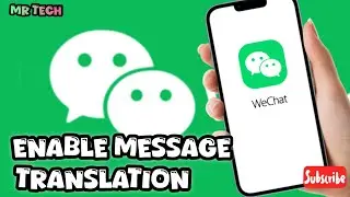 How to Enable the Message Translation Feature in WeChat Application 