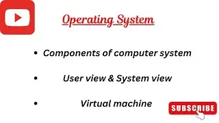 Important points of operating system | Virtual Machine ,Components of system , User & system view