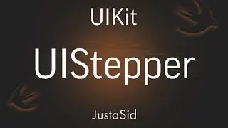 #9 UIStepper (Делаем экран 