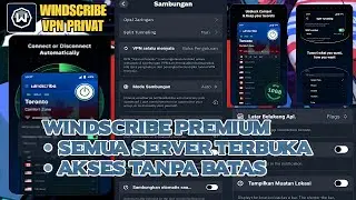WINDSCRIBE VPN PRIVAT UPDATE TERBARU VERSI PREMIUM || AKSES KESEMUA SERVER TANPA BATAS