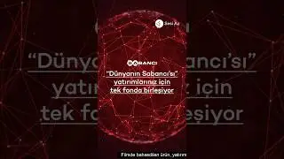 “Dünyanın Sabancı’sı” yatırımlarınız için tek fonda birleşiyor.