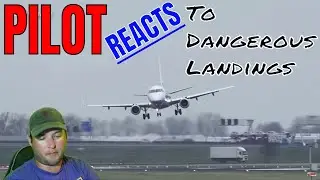 Pilot Reacts to Dangerous Landings