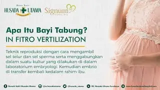 Apa itu Bayi Tabung? RS Husada Utama Surabaya