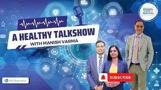 A Healthy Talk Show With Mr. Manish Varma | Healthy Talk | #healthy